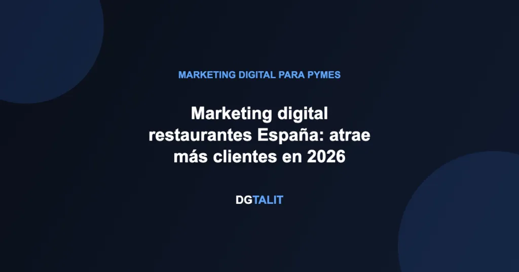 Marketing digital restaurantes España: atrae más clientes en 2026